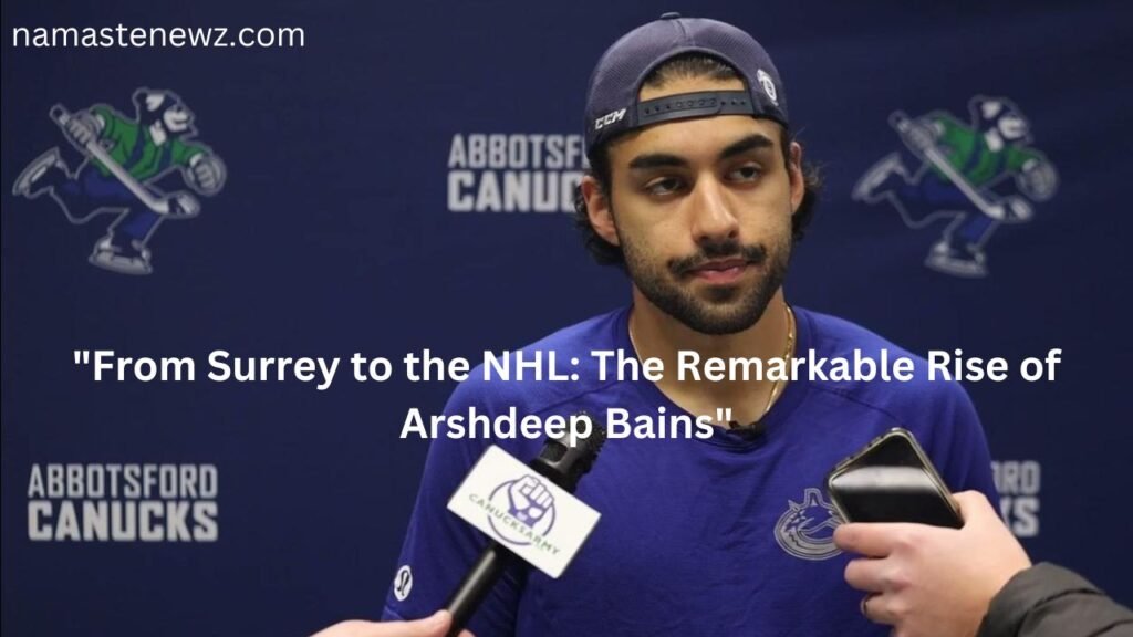 "Local Sensation Arshdeep Bains Takes the Ice for Vancouver Canucks Debut"