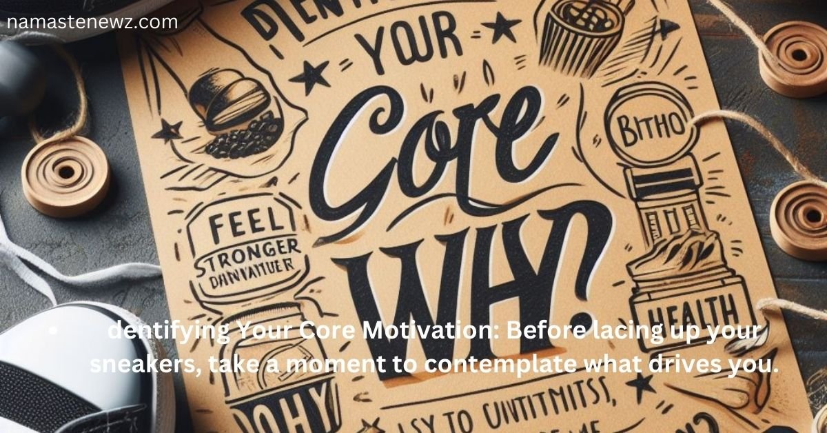 Identifying Your Core Motivation: