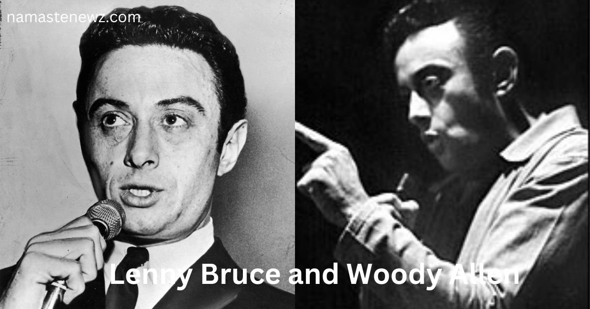 Lenny Bruce and Woody Allen